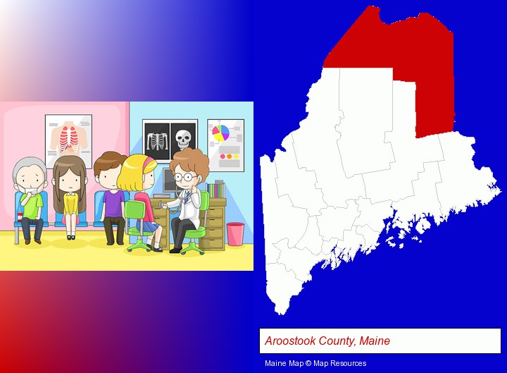 a clinic, showing a doctor and four patients; Aroostook County, Maine highlighted in red on a map