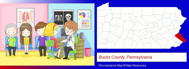 a clinic, showing a doctor and four patients; Bucks County, Pennsylvania highlighted in red on a map