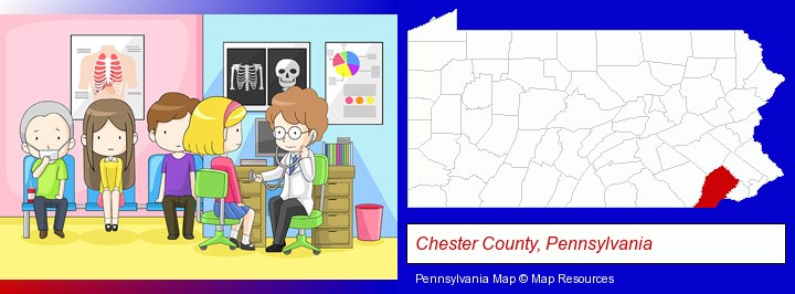 a clinic, showing a doctor and four patients; Chester County, Pennsylvania highlighted in red on a map