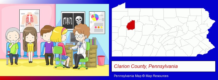 a clinic, showing a doctor and four patients; Clarion County, Pennsylvania highlighted in red on a map