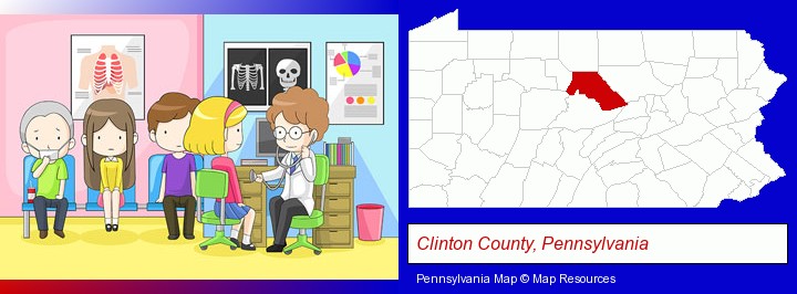 a clinic, showing a doctor and four patients; Clinton County, Pennsylvania highlighted in red on a map