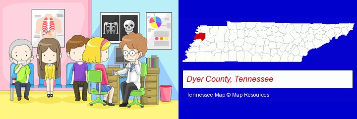 a clinic, showing a doctor and four patients; Dyer County, Tennessee highlighted in red on a map