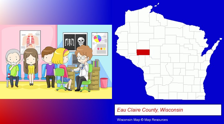 a clinic, showing a doctor and four patients; Eau Claire County, Wisconsin highlighted in red on a map