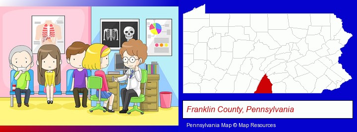 a clinic, showing a doctor and four patients; Franklin County, Pennsylvania highlighted in red on a map