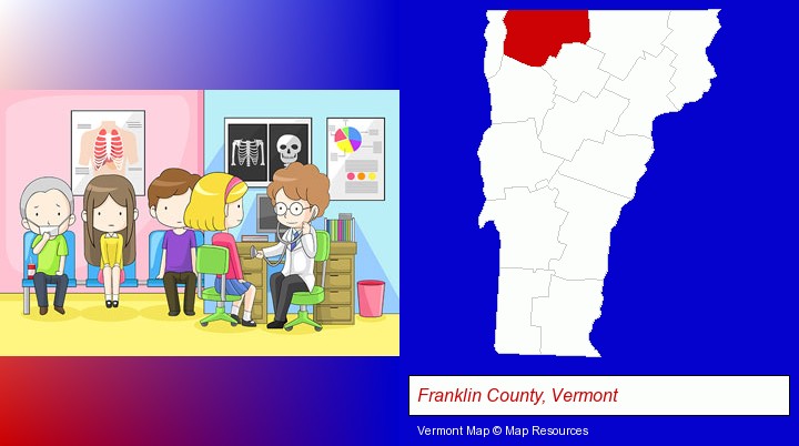 a clinic, showing a doctor and four patients; Franklin County, Vermont highlighted in red on a map