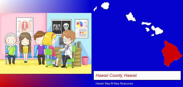a clinic, showing a doctor and four patients; Hawaii County, Hawaii highlighted in red on a map