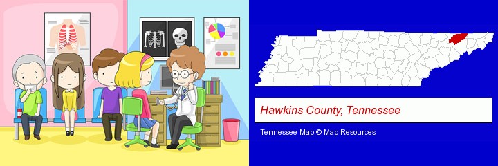 a clinic, showing a doctor and four patients; Hawkins County, Tennessee highlighted in red on a map
