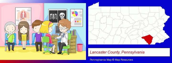 a clinic, showing a doctor and four patients; Lancaster County, Pennsylvania highlighted in red on a map
