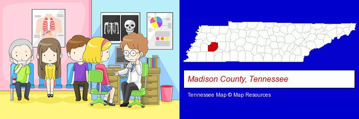 a clinic, showing a doctor and four patients; Madison County, Tennessee highlighted in red on a map