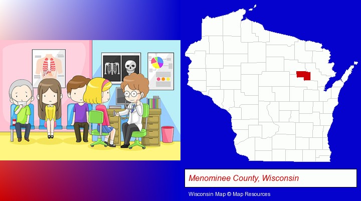 a clinic, showing a doctor and four patients; Menominee County, Wisconsin highlighted in red on a map