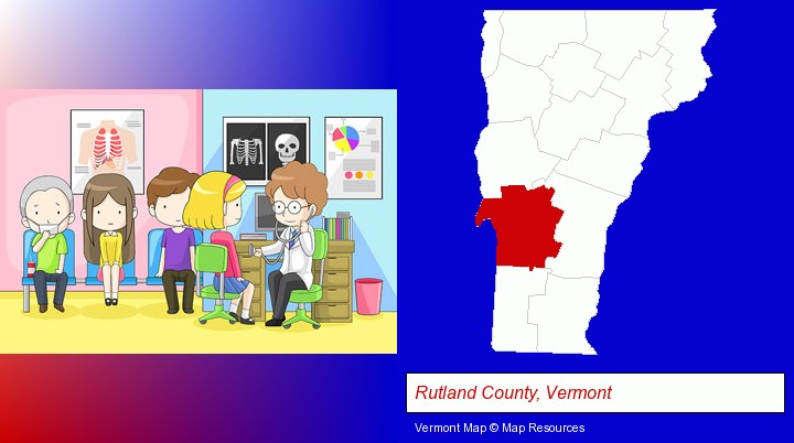 a clinic, showing a doctor and four patients; Rutland County, Vermont highlighted in red on a map