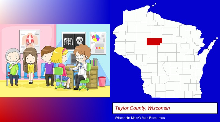 a clinic, showing a doctor and four patients; Taylor County, Wisconsin highlighted in red on a map