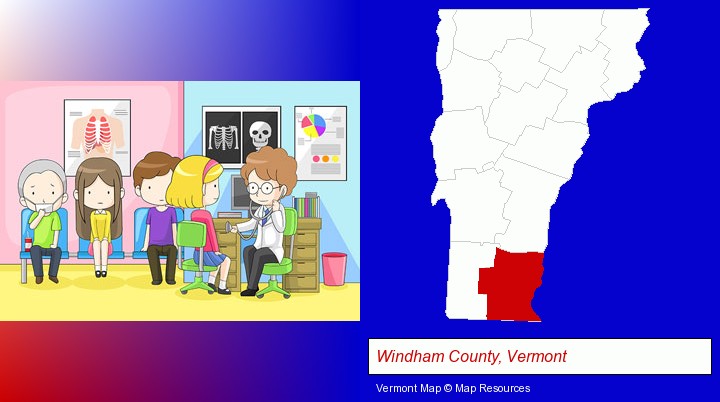 a clinic, showing a doctor and four patients; Windham County, Vermont highlighted in red on a map